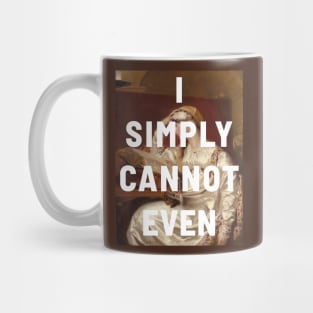 "I simply cannot even" (white) - classic portrait of a woman with a tongue-in-cheek caption in bright white Mug